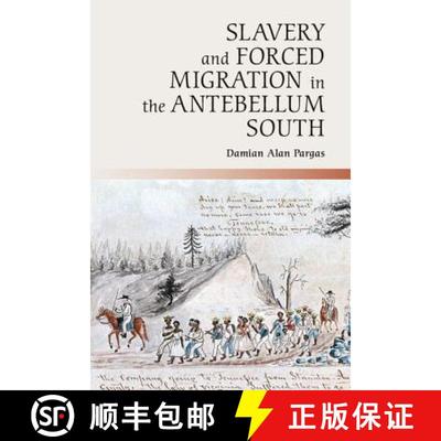 【3-4周达】Slavery and Forced Migration in the Antebellum South: - Slavery and Forced Migration in th... [9781107031210]
