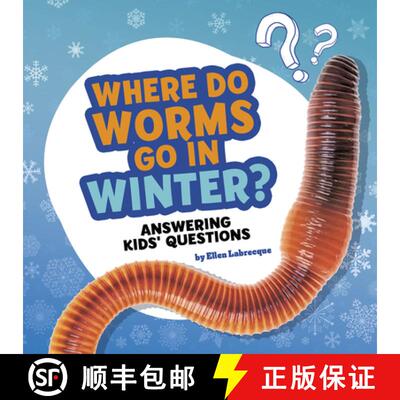 预订 Where Do Worms Go in Winter?: Answering Kids' Questions [9781977131676]
