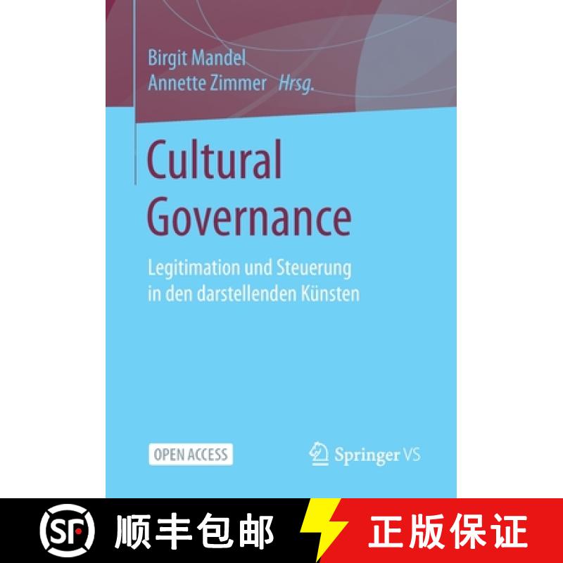 【3-4周达】Cultural Governance: Legitimation Und Steuerung in Den Darstellenden Künsten [9783658321581]