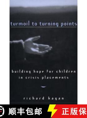 预订 Turmoil to Turning Points: Building Hope for Children in Crisis Placements [9780393702187]