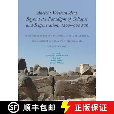 【3-4周达】Ancient Western Asia Beyond the Paradigm of Collapse and Regeneration (1200-900 BCE): Proc... [9781479834624]