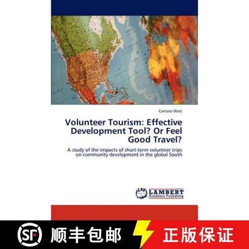 【3-4周达】Volunteer Tourism: Effective Development Tool? Or Feel Good Travel? [9783846554593]