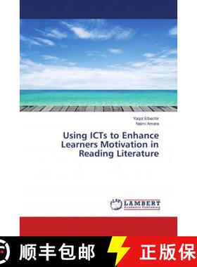 预订 Using ICTs to Enhance Learners Motivation in Reading Literature [9786139979912]
