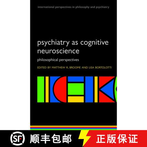 【3-4周达】Psychiatry as Cognitive Neuroscience Philosophical perspectives (Paperback) [9780199238033]