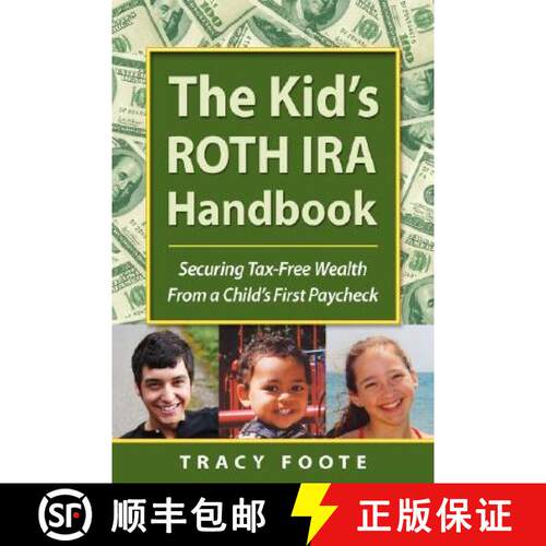 【3-4周达】The Kid's Roth IRA Handbook, Securing Tax-Free Wealth from a Child's First Paycheck [9780970822697]