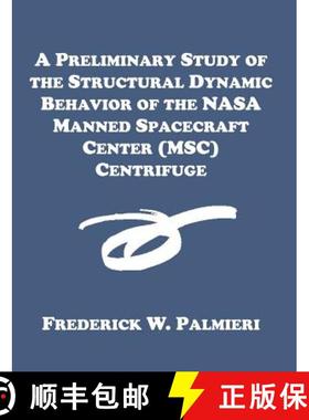 【3-4周达】A Preliminary Study of the Structural Dynamic Behavior of the NASA Manned Spacecraft Cente... [9781581122060]
