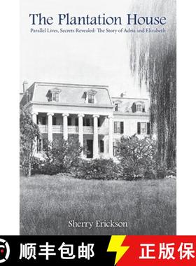 【3-4周达】The Plantation House: Parallel Lives, Secrets Revealed:  The Story of Adria and Elizabeth [9798894200361]