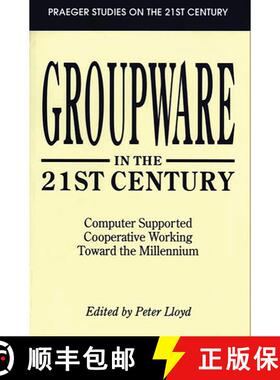 【3-4周达】Groupware in the 21st Century: Computer Supported Cooperative Working Toward the Millennium [9780275950927]