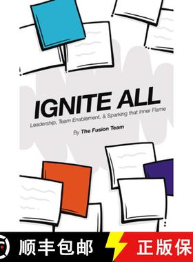 预订 Ignite All: Leadership, Team Enablement, & Sparking That Inner Flame [9781637426142]