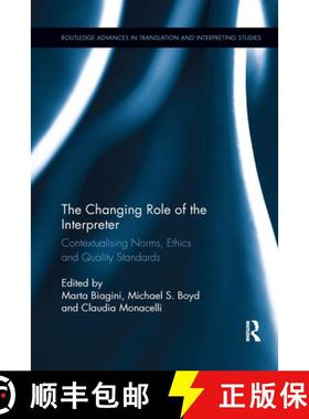 【3-4周达】The Changing Role of the Interpreter: Contextualising Norms, Ethics and Quality Standards [9780367365752]
