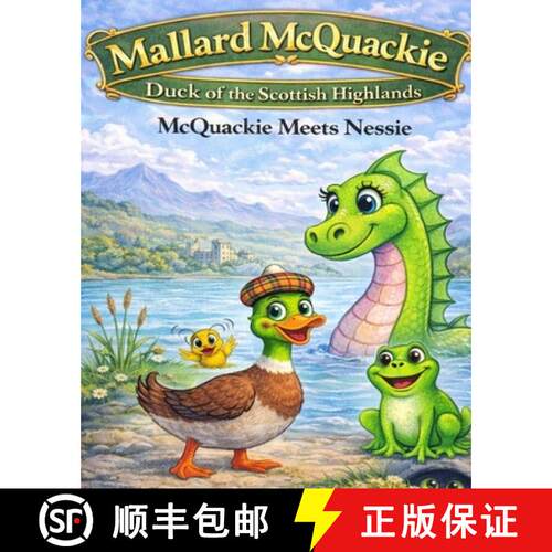 【3-4周达】Mallard McQuackie Duck of the Scottish Highlands: McQuackie Meets Nessie [9798295602023]