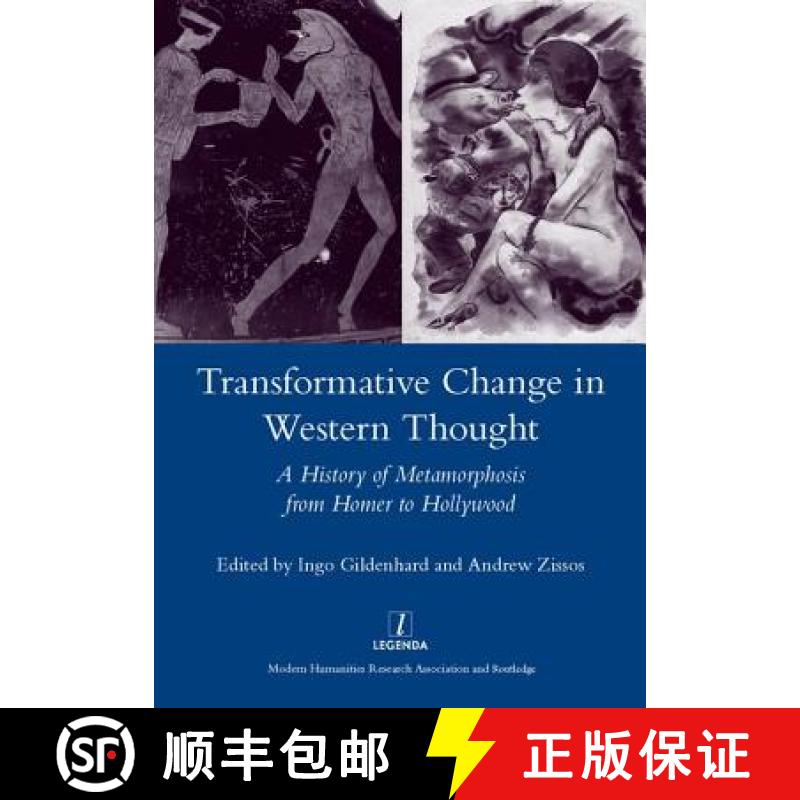 【4周达】Transformative Change in Western Thought: A History of Metamorphosis from Homer to Hollywood [9781907975011]