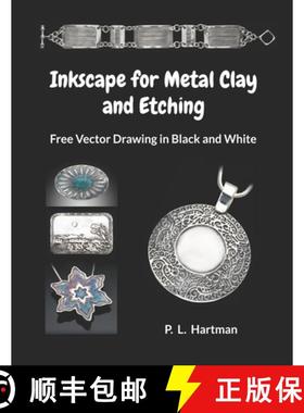 【3-4周达】Inkscape for Metal Clay and Etching: Free Vector Drawing in Black and White [9798218004835]