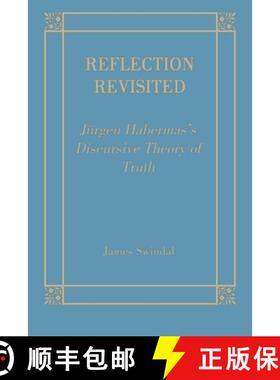 【3-4周达】Reflection Revisited – Jurgen Habermas` Discursive Theory of Truth [9780823218073]