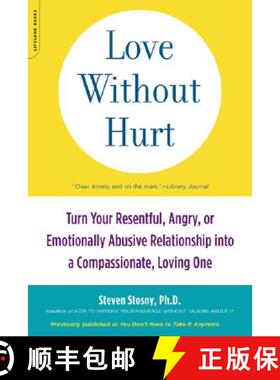 【3-4周达】Love Without Hurt: Turn Your Resentful, Angry, or Emotionally Abusive Relationship Into a ... [9781600940736]