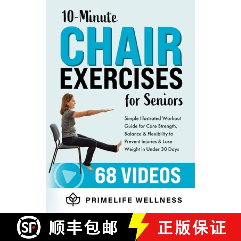 【3-4周达】10-Minute Chair  Exercises for Seniors: Simple Illustrated Workout Guide for Core Strength... [9781915710604]