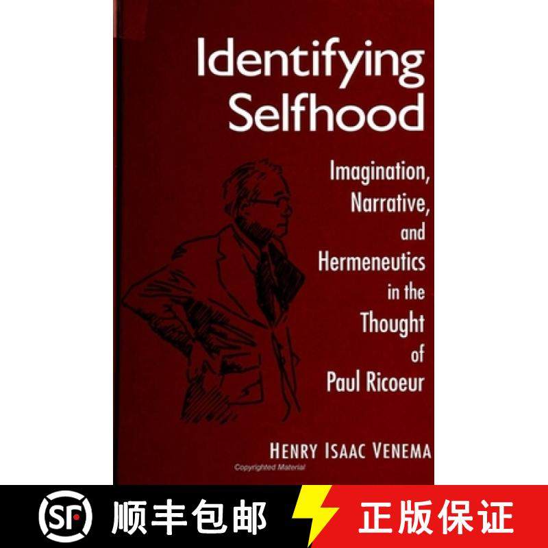 【3-4周达】Identifying Selfhood : Imagination, Narrative, and Hermeneutics in the Thought of Paul Ric... [9780791446737]