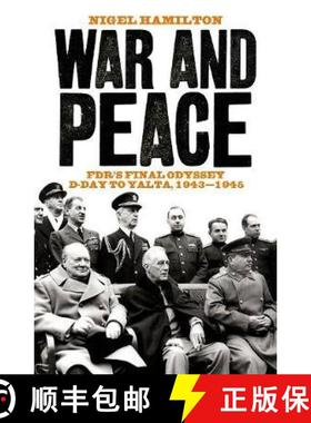 【3-4周达】War and Peace: FDR's Final Odyssey D-Day to Yalta, 1943-1945 [9781785901072]