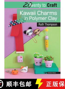 【3-4周达】20 to Craft: Kawaii Charms in Polymer Clay [9781782218968]
