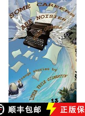 【3-4周达】Some Careers Are Noisier Than Others: Strange Stories by Lynda Fayle Gilmartin [9780692057315]