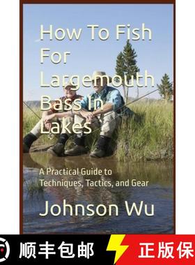 【3-4周达】How To Fish For Largemouth Bass In Lakes [9781998455935]