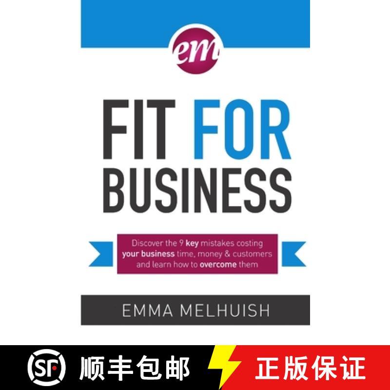 【3-4周达】Fit for Business - Discover the nine key mistakes costing your business time, money & cust... [9781291455694]