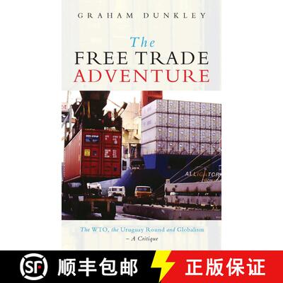【3-4周达】The Free Trade Adventure: The WTO, the Uruguay Round and Globalism: A Critique [9781856497695]