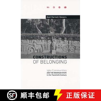 【3-4周达】Constructions of Belonging – Igbo Communities and the Nigerian State in the Twentieth Cen... [9781580461672]