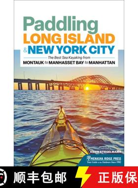 【3-4周达】Paddling Long Island & New York City : The Best Sea Kayaking from Montauk to Manhasset Bay... [9781634043601]