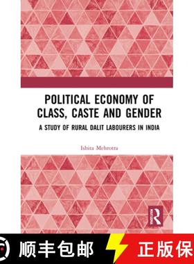 【3-4周达】Political Economy of Class, Caste and Gender: A Study of Rural Dalit Labourers in India [9780367336233]