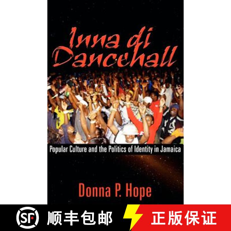 预订 Inna Di Dancehall: Popular Culture and the Politics of Identity in Jamaica [9789766401689]