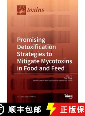 【3-4周达】Promising Detoxification Strategies to Mitigate Mycotoxins in Food and Feed [9783038970279]