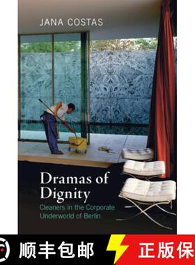 【3-4周达】Dramas of Dignity: Cleaners in the Corporate Underworld of Berlin [9781108475846]