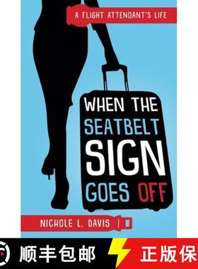 【3-4周达】When The Seatbelt Sign Goes Off: A Flight Attendant's Life [9781736405505]