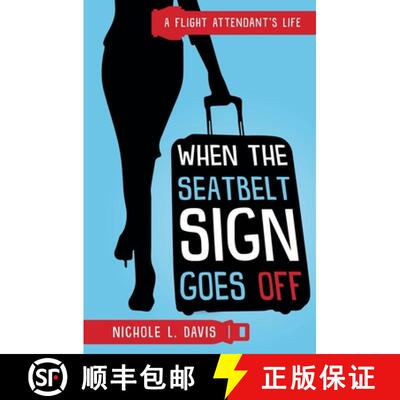 【3-4周达】When The Seatbelt Sign Goes Off: A Flight Attendant's Life [9781736405505]