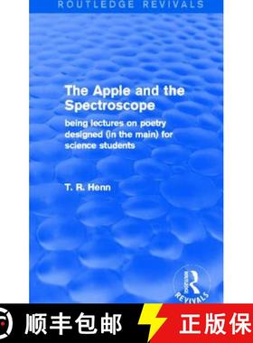 【3-4周达】The Apple and the Spectroscope (Routledge Revivals): Being Lectures on Poetry Designed (in... [9780415834384]