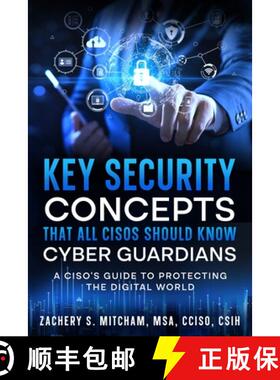 预订 Key Security Concepts that all CISOs Should Know-Cyber Guardians: A CISO's Guide to Protecting t... [9781456649562]