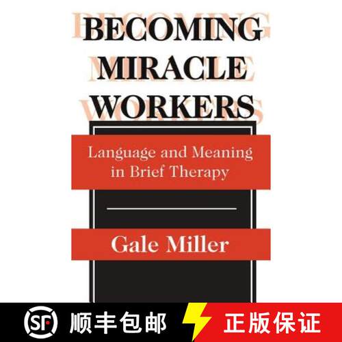 【3-4周达】Becoming Miracle Workers : Language and Learning in Brief Therapy [9780202305714]
