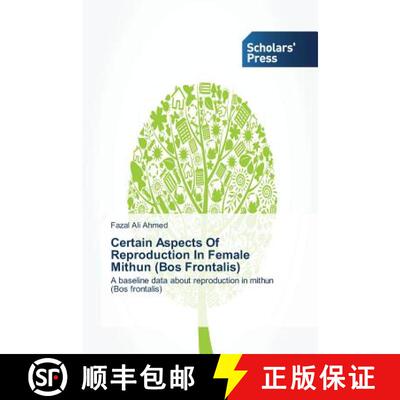 预订 Certain Aspects of Reproduction in Female Mithun (Bos Frontalis) [9783639706550]