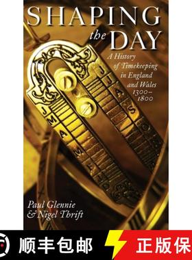 【3-4周达】Shaping the Day: A History of Timekeeping in England and Wales 1300-1800 [9780199278206]