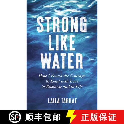 【3-4周达】Strong Like Water : How I Found the Courage to Lead with Love in Business and in Life [9781647420222]