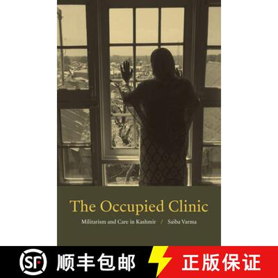 【3-4周达】精装 The Occupied Clinic – Militarism and Care in Kashmir [9781478009924]