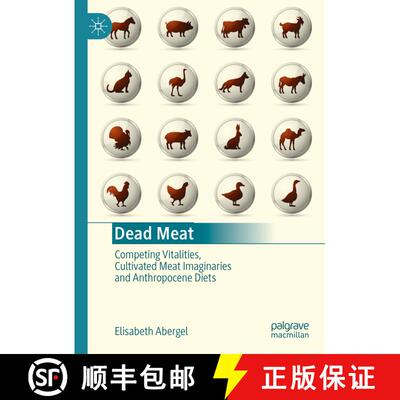 【3-4周达】精装 Dead Meat : Competing Vitalities, Cultivated Meat Imaginaries and Anthropocene Diets [9789819790487]