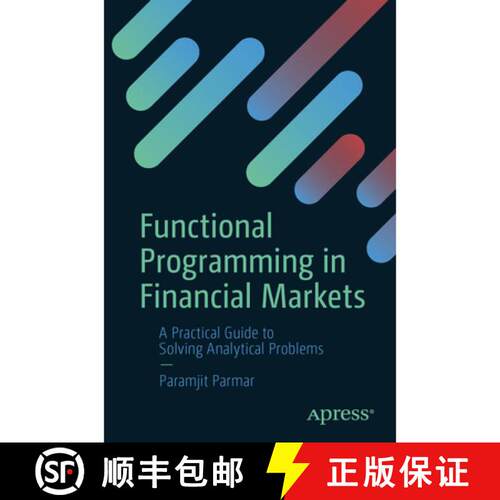 【3-4周达】Functional Programming in Finance Markets: A Practical Guide to Using Functional Programmi... [9798868821882]