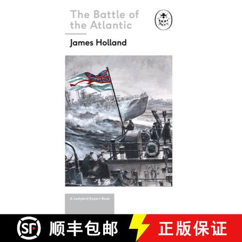 精装 Battle of the Atlantic: Book 3 of the Ladybird Expert History of the Second World War: (WW2 #3) [9780718186319]