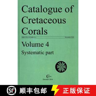 预订 精装 The Catalogue of Cretaceous Corals, Volume 4: Systematic Part [9783931689131]