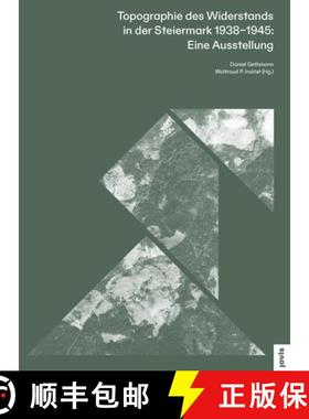 预订 Topographie Des Widerstands in Der Steiermark. 1938-1945: Eine Ausstellung [9783868597226]