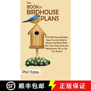 【3-4周达】Book of Birdhouse Plans: 11 DIY Bird House Building Ideas You Can Build to Attract and Ret... [9781952597817]
