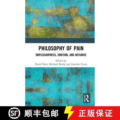 【3-4周达】精装 Philosophy of Pain: Unpleasantness, Emotion, and Deviance [9780815361640]
