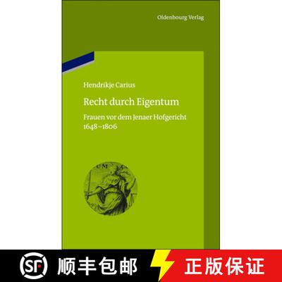 【3-4周达】Recht durch Eigentum：Frauen vor dem Jenaer Hofgericht (1648-1806) [9783486716184]